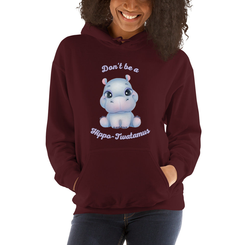 Don't be a Hippo-Twatamus Unisex Hoodie
