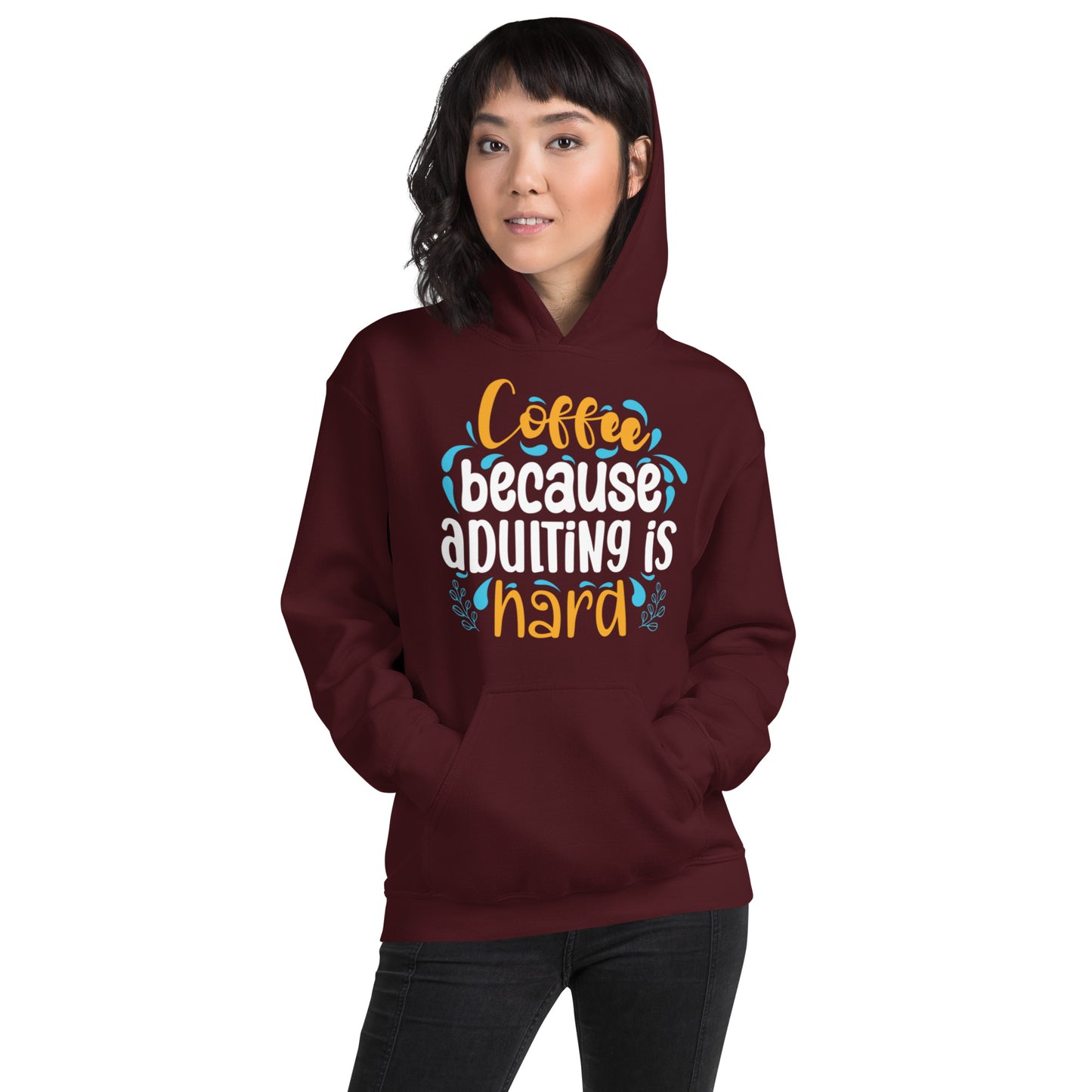 Coffee because Adulting is Hard Unisex Hoodie