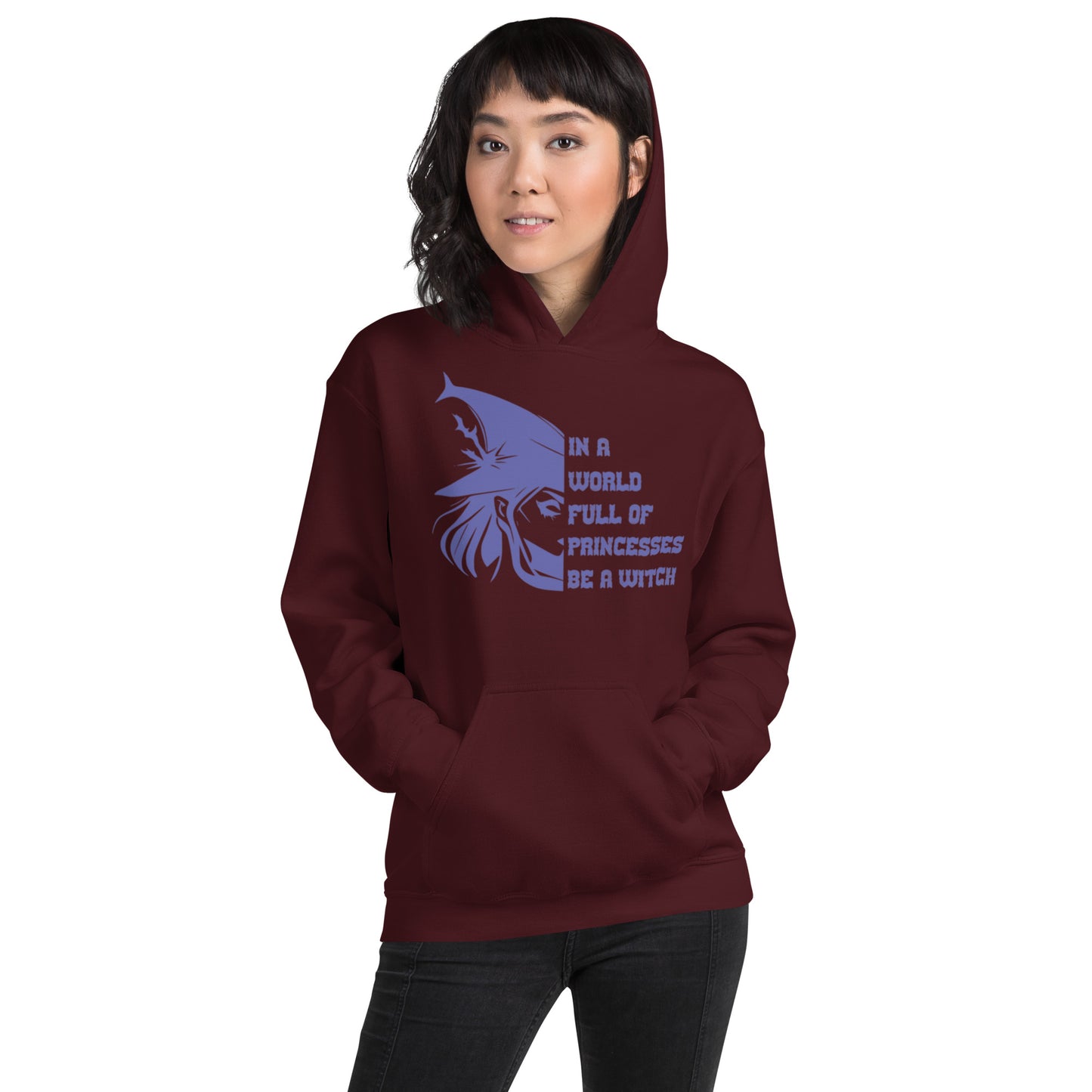 In A World Full Of Princesses Be A Witch Unisex Hoodie