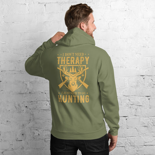 I Don't Need Therapy I Just Need To Go Hunting