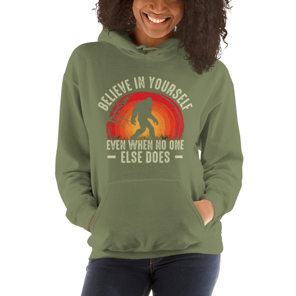 Believe in Yourself When No One Else Does Unisex Hoodie
