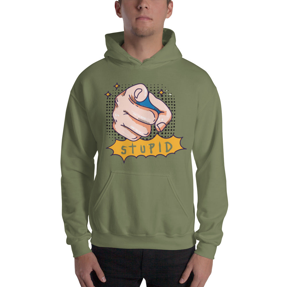 You Stupid Unisex Hoodie