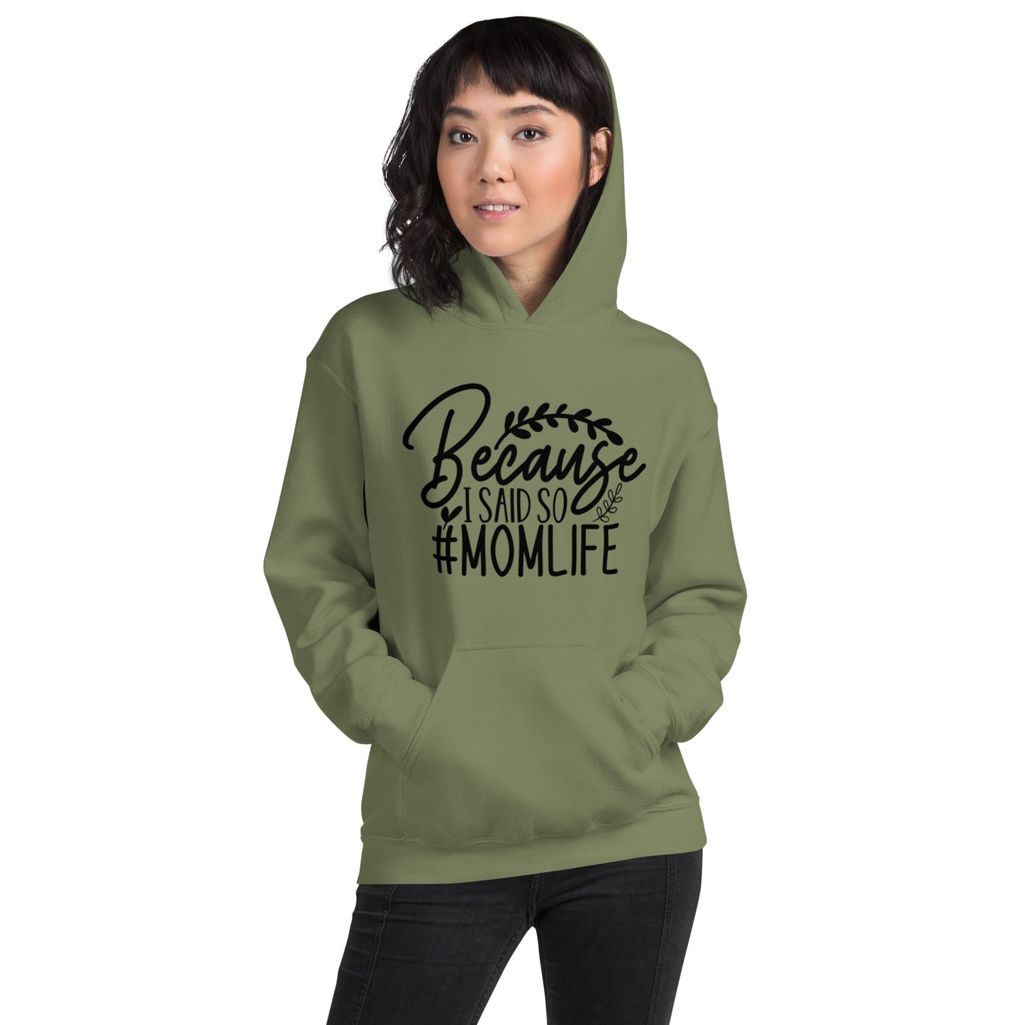 Because I Said So #MOMLIFE Unisex Hoodie