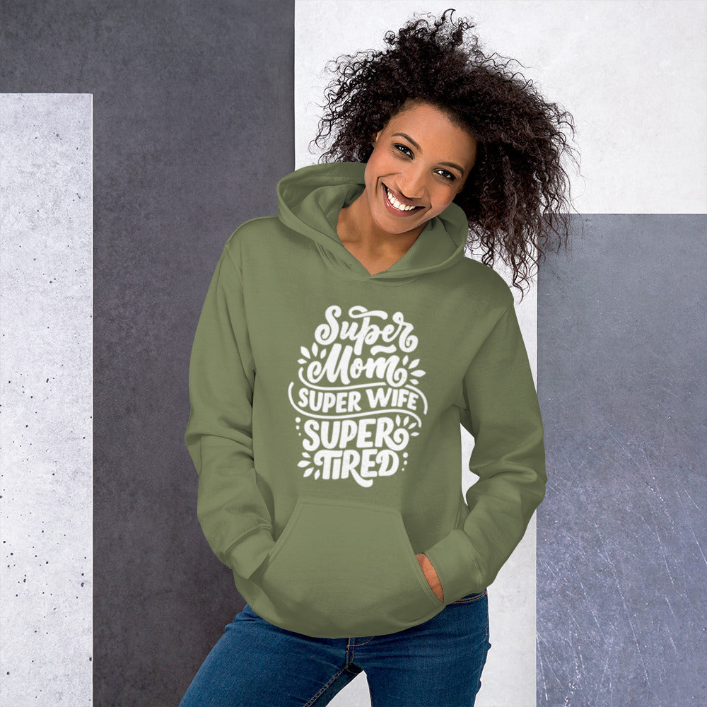 Super Mom Super Wife Super Tired Unisex Hoodie