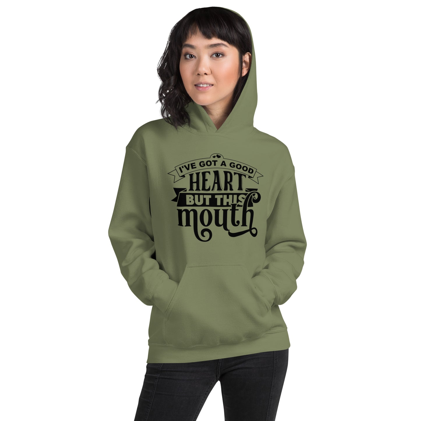I've got a Good Heart but this Mouth Unisex Hoodie