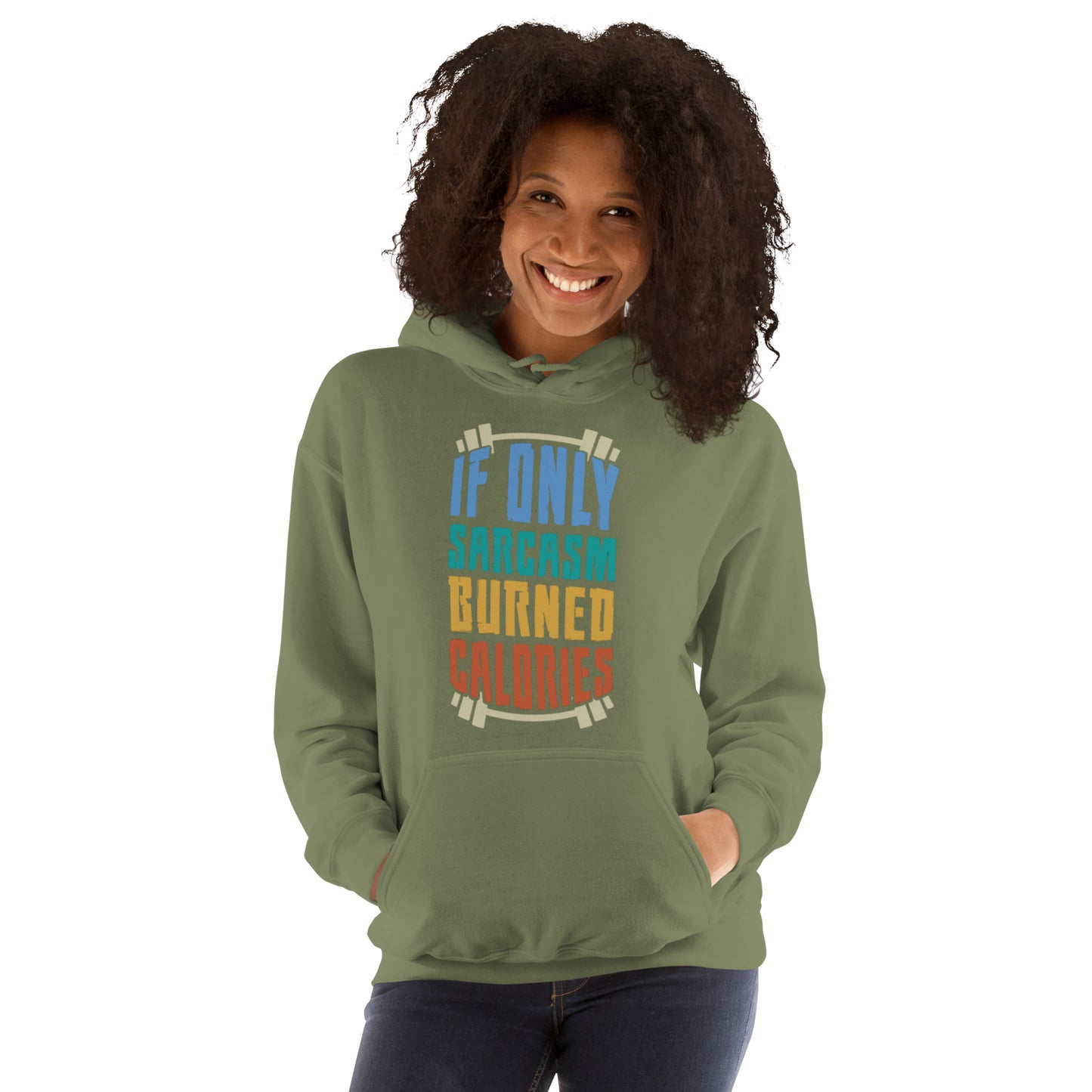 If Only Sarcasm Burned Calories Unisex Hoodie