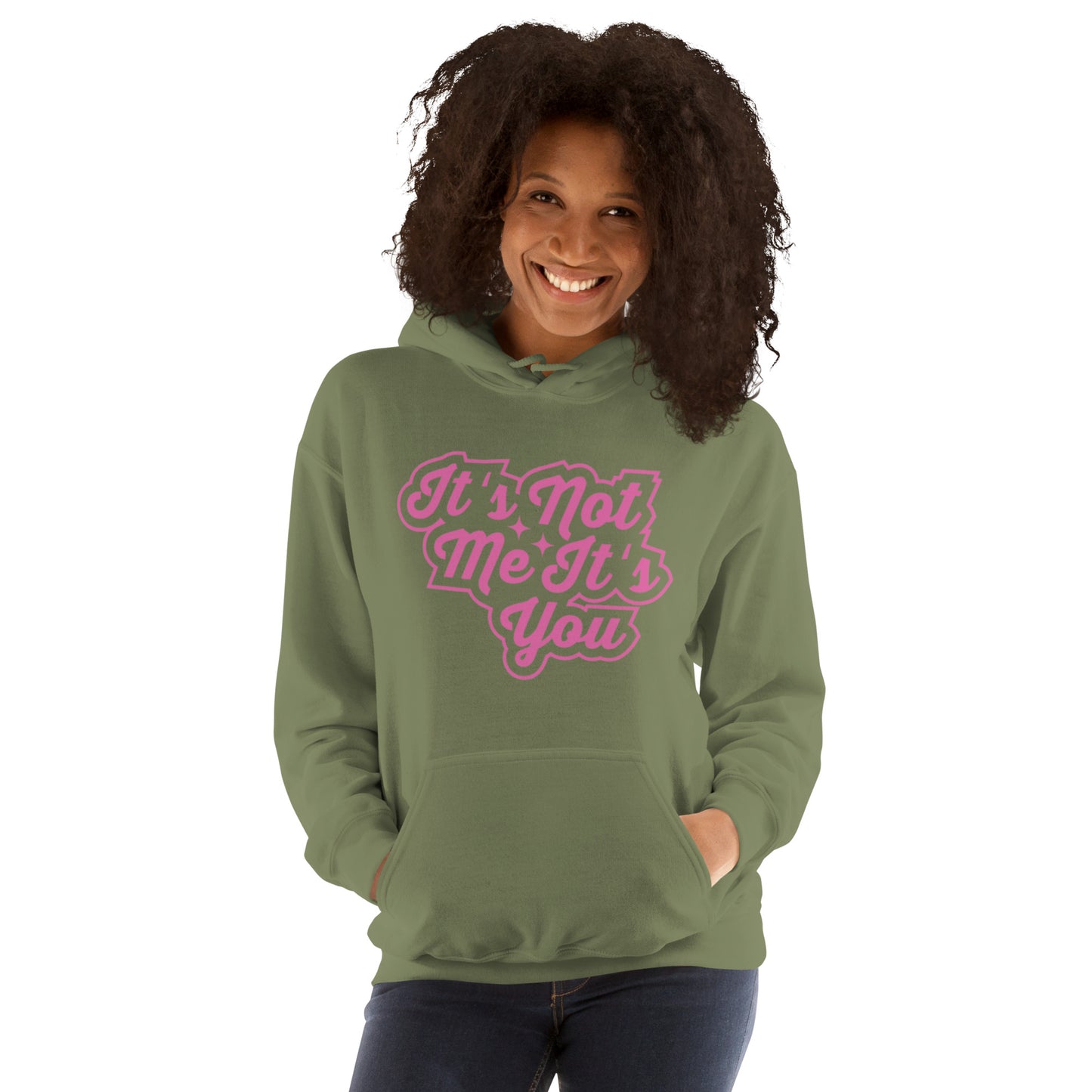 It's Not Me, It's You Unisex Hoodie