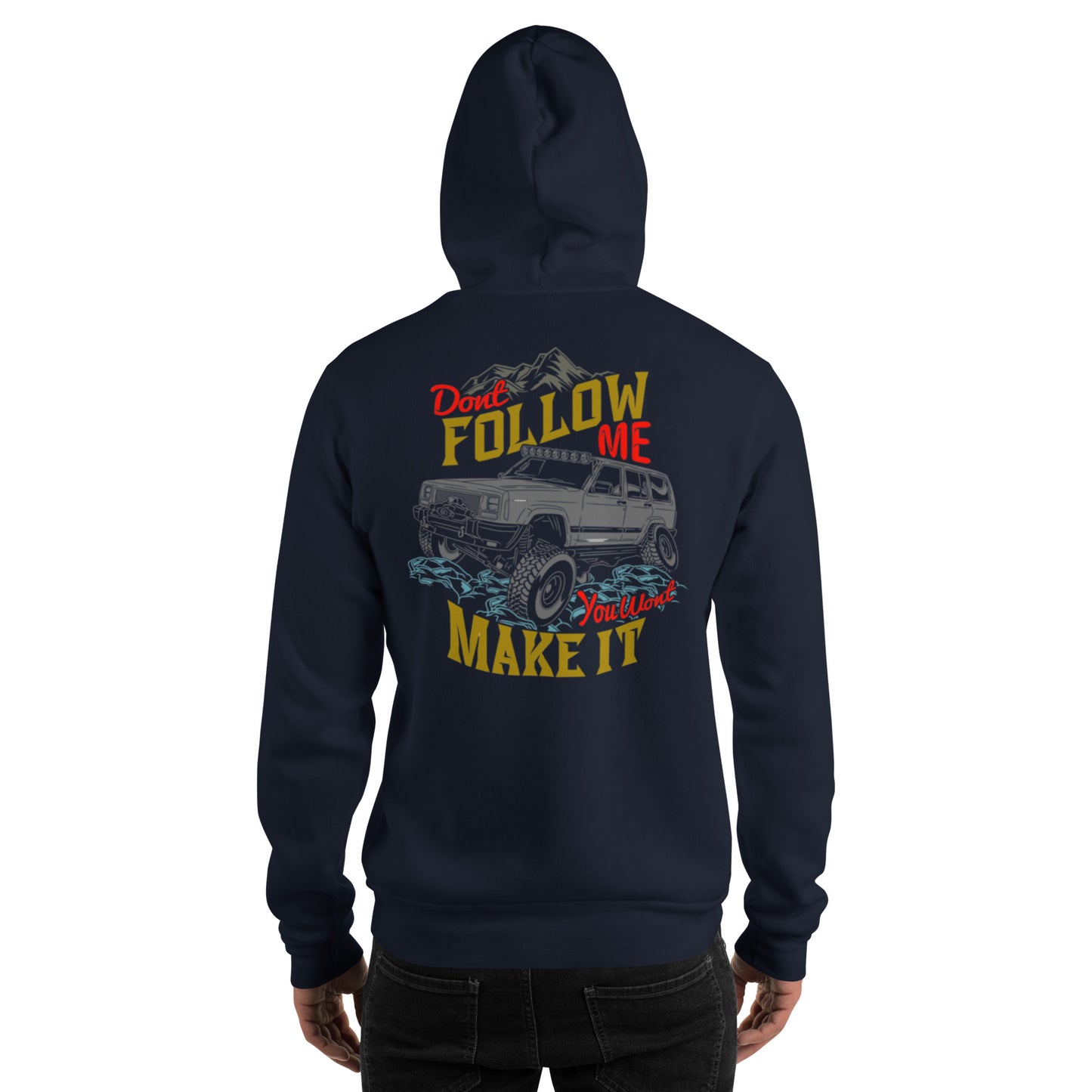 Don't Follow Me, You Won't Make It Unisex Hoodie