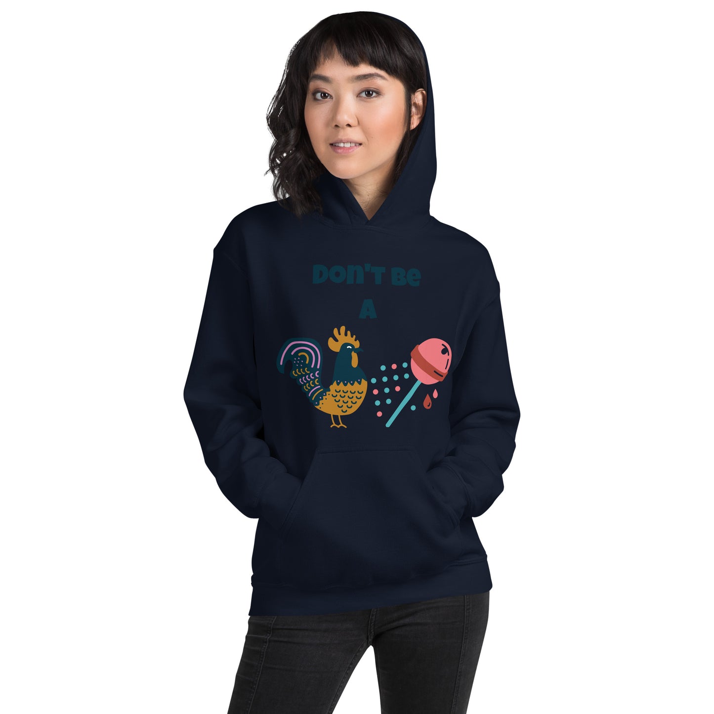 Don't Be A Unisex Hoodie