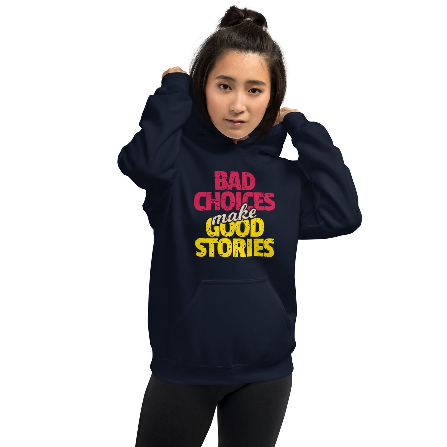 Bad Choices make Good Stories Unisex Hoodie
