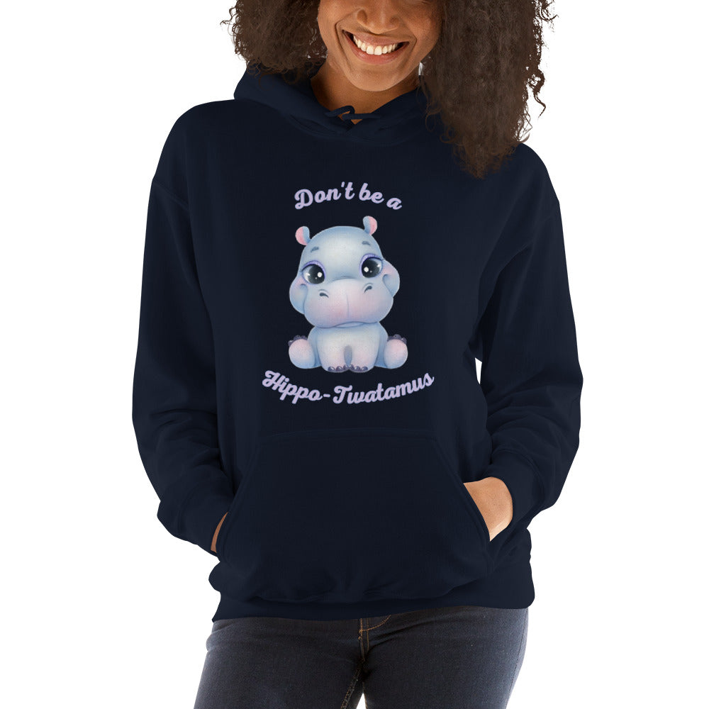 Don't be a Hippo-Twatamus Unisex Hoodie