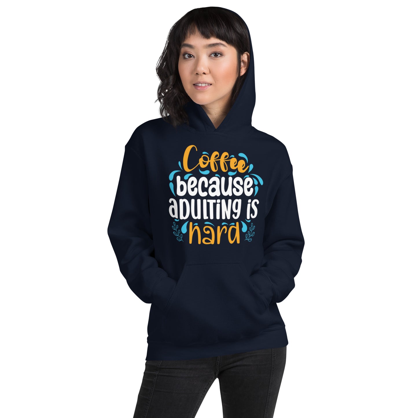 Coffee because Adulting is Hard Unisex Hoodie