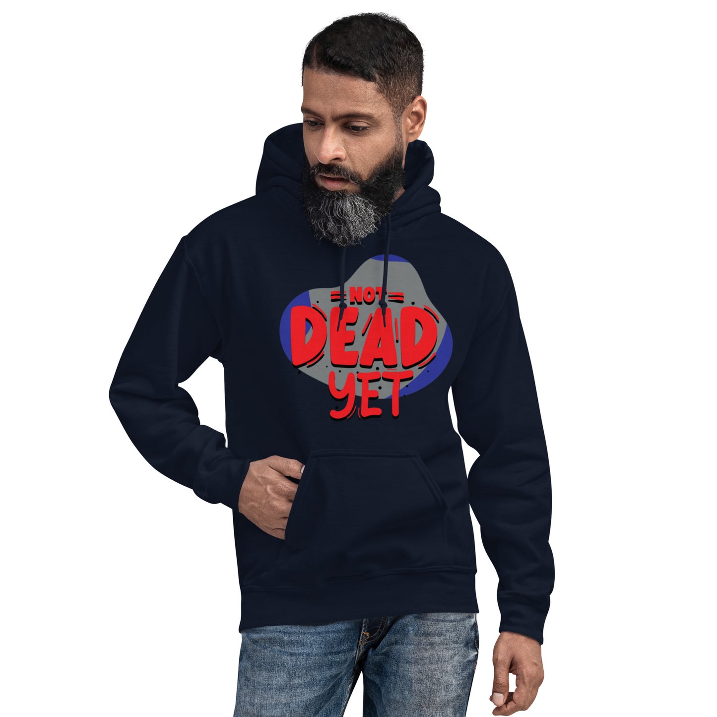Not Dead Yet Unisex Hoodie