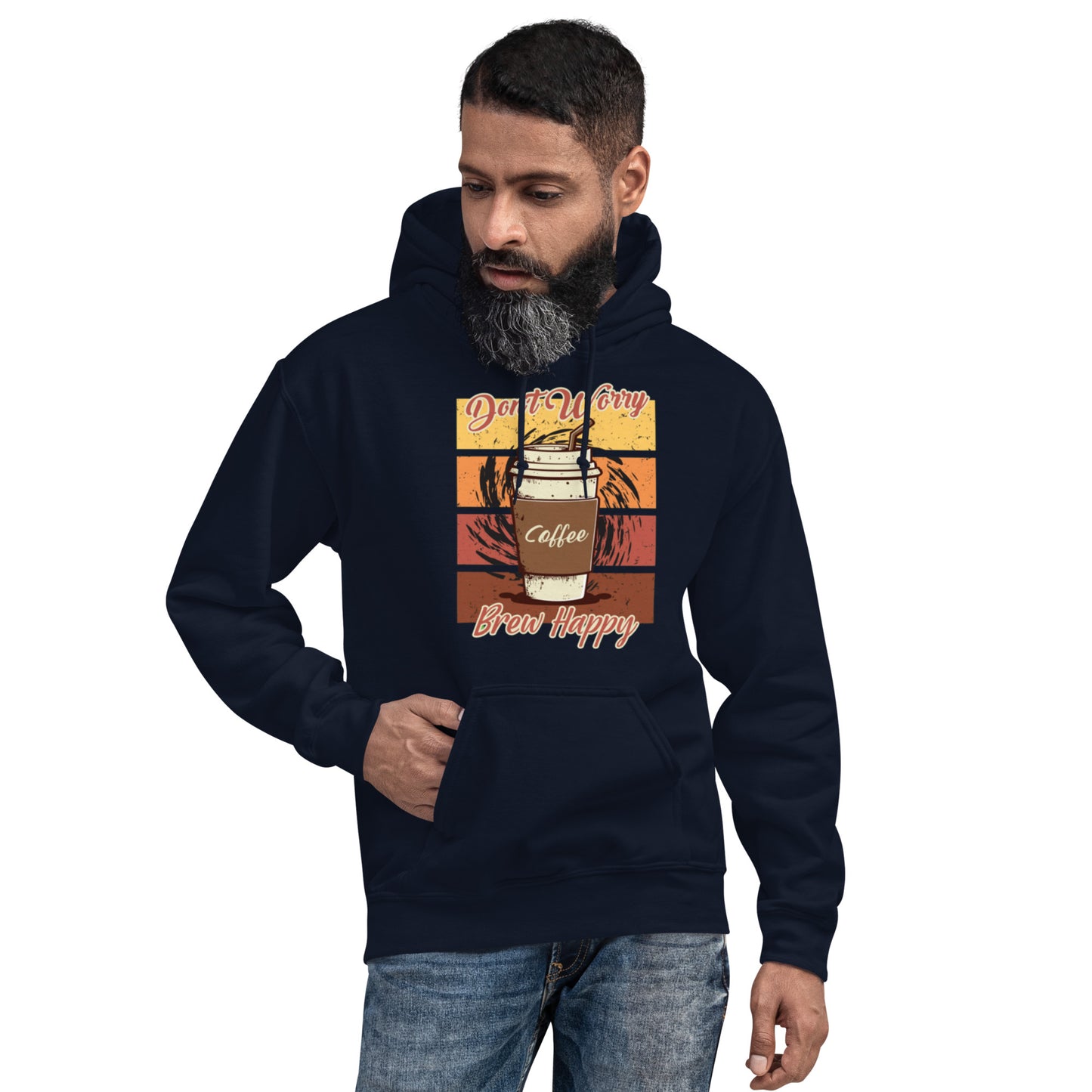 Don't Worry Brew Happy Unisex Hoodie