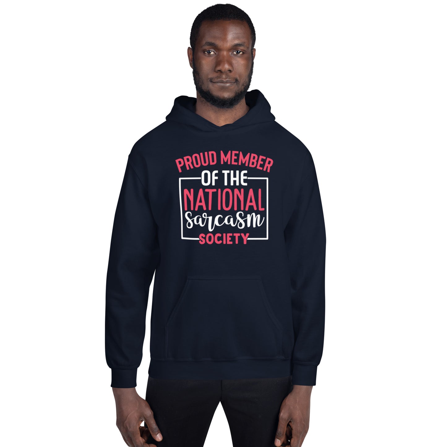 Proud Member of the National Sarcasm Society Unisex Hoodie