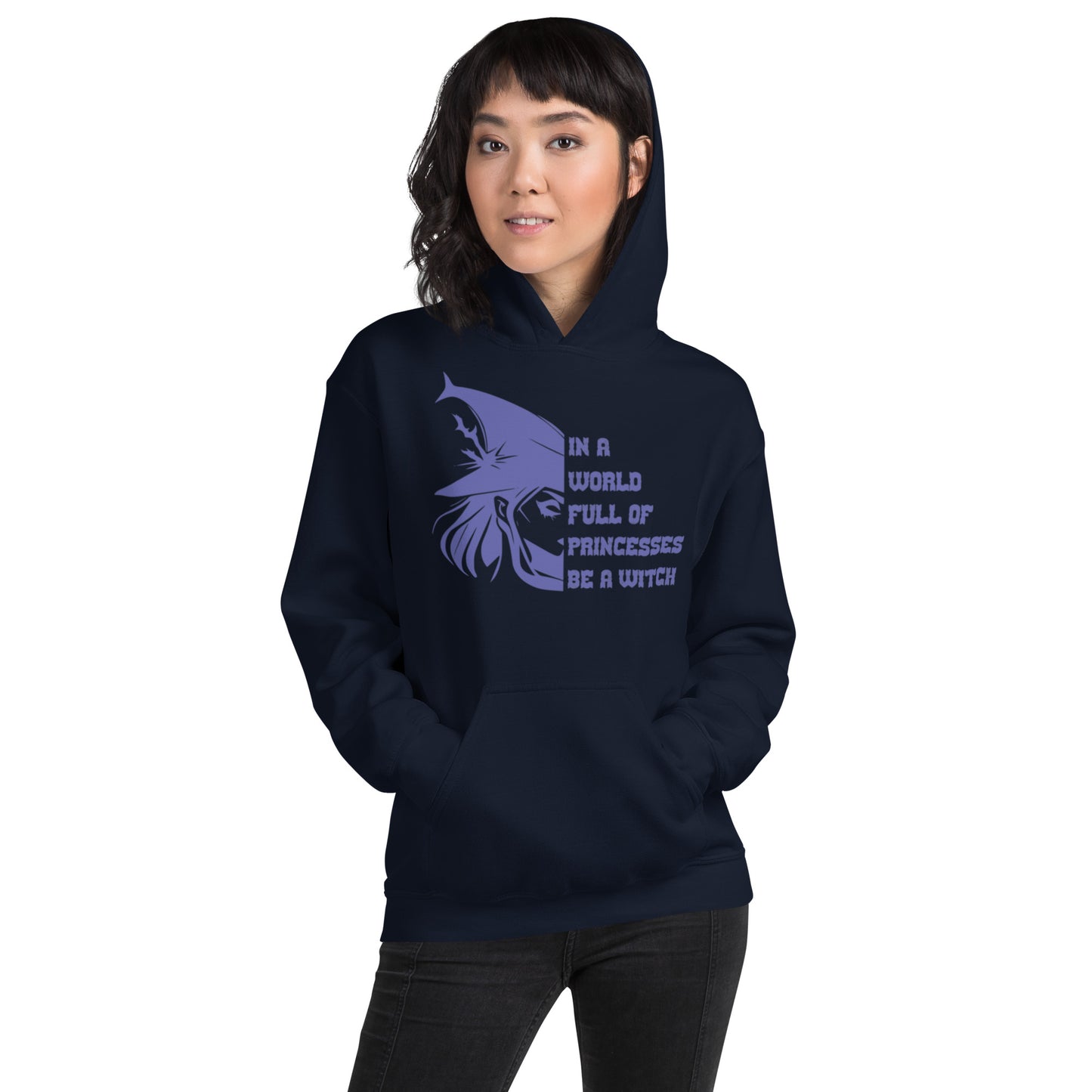 In A World Full Of Princesses Be A Witch Unisex Hoodie