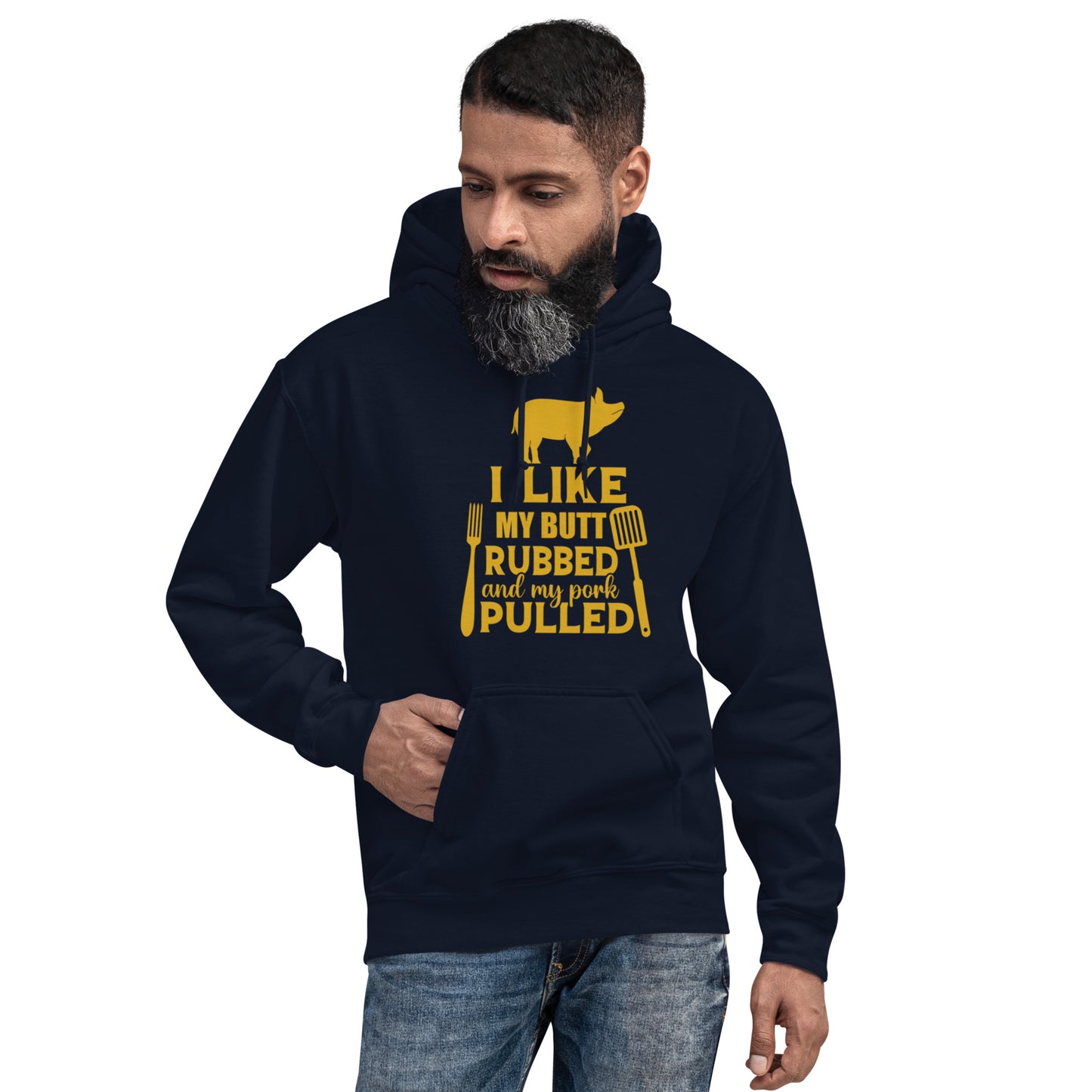 I Like My Butt Rubbed and My Pork Pulled Unisex Hoodie