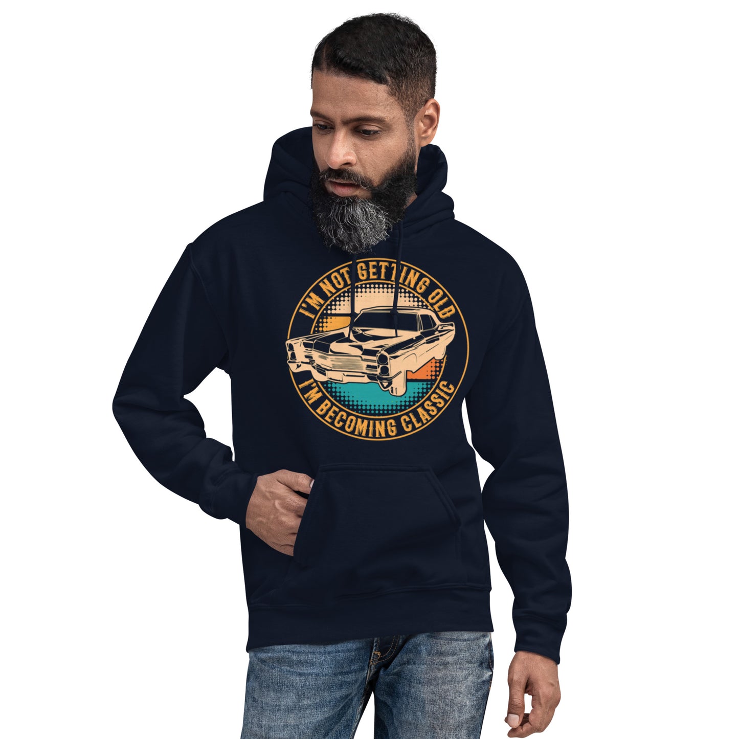 I'm Not Getting Old I'm Becoming Classic Unisex Hoodie