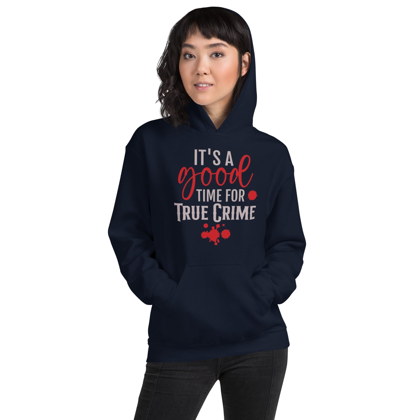 It's a Good Time for True Crime Unisex Hoodie