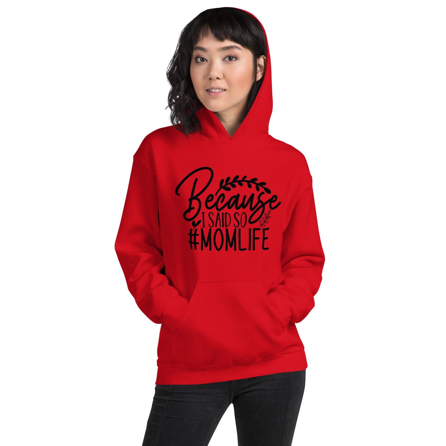 Because I Said So #MOMLIFE Unisex Hoodie