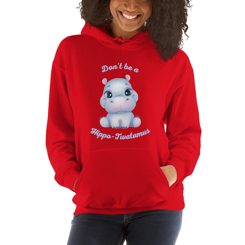 Don't be a Hippo-Twatamus Unisex Hoodie