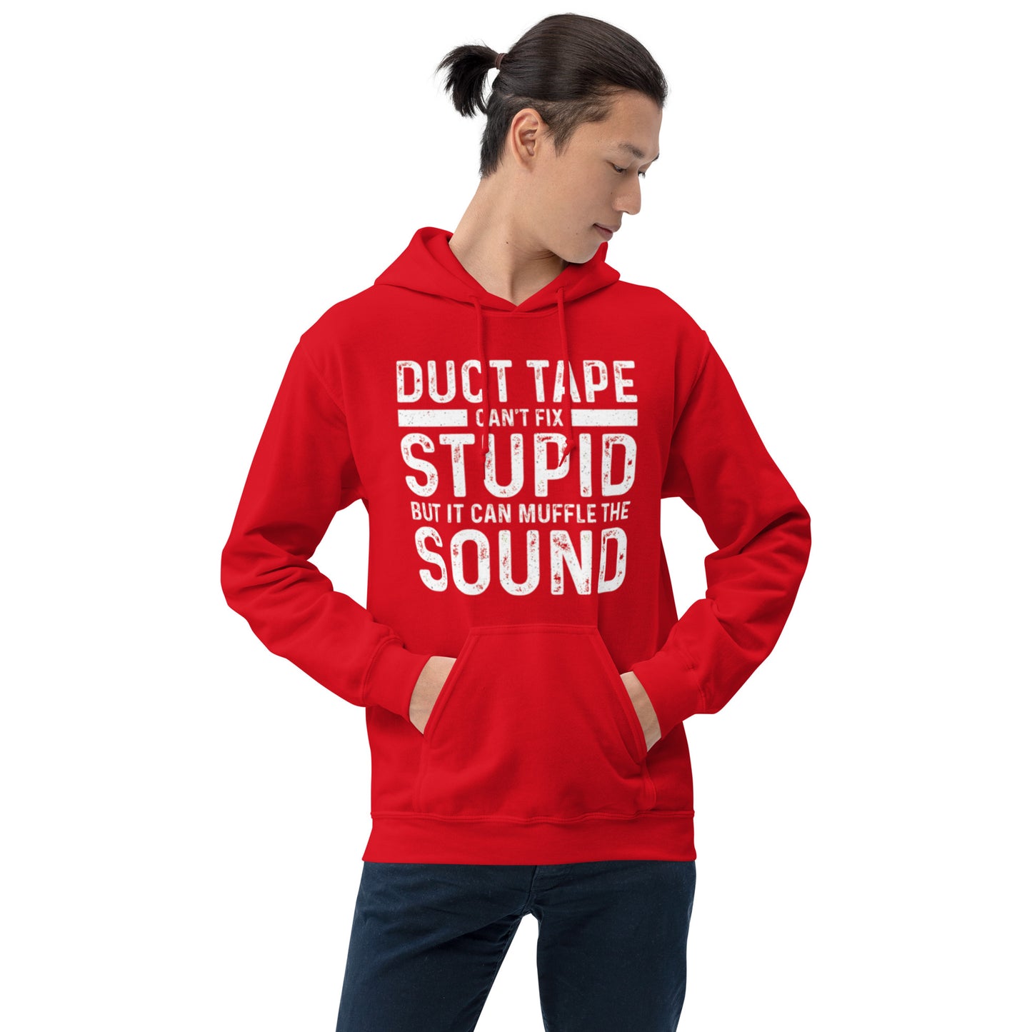 Duct Tape Can't Fix Stupid Unisex Hoodie