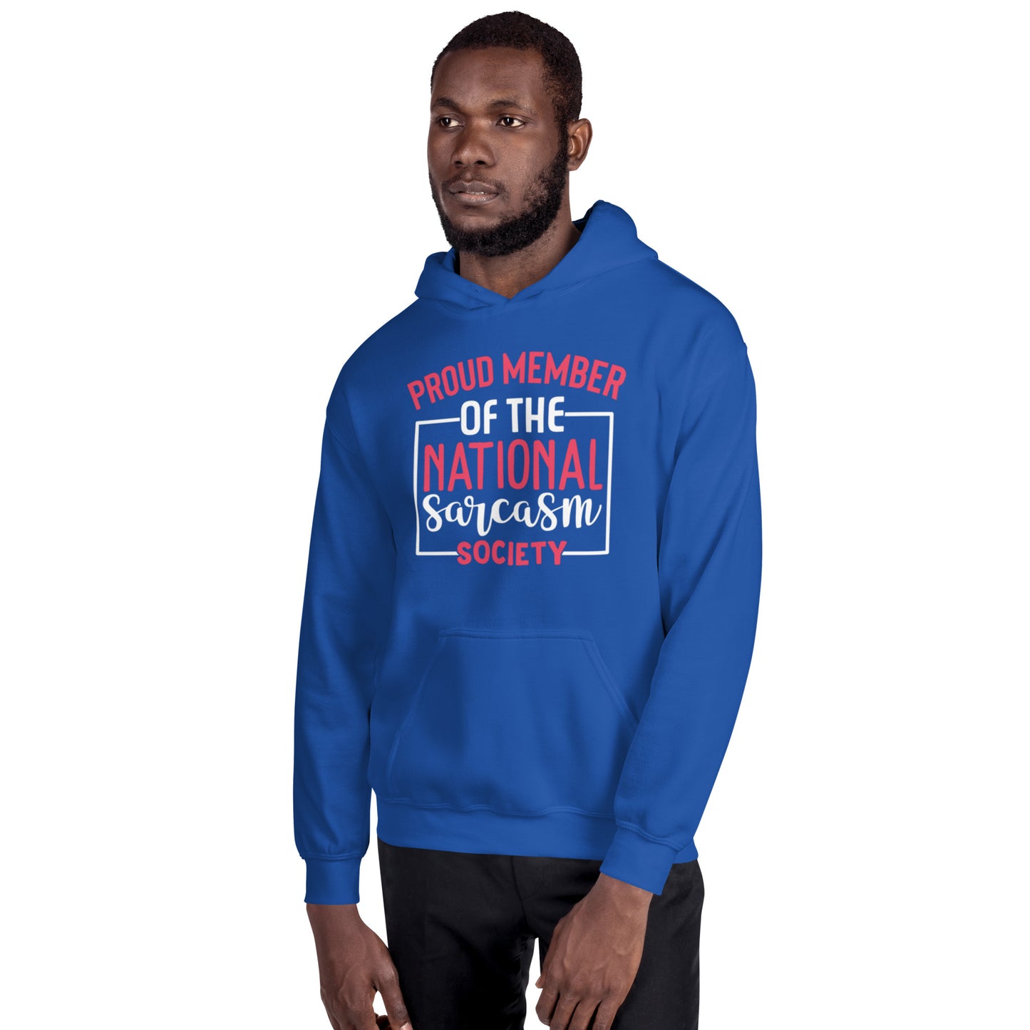 Proud Member of the National Sarcasm Society Unisex Hoodie