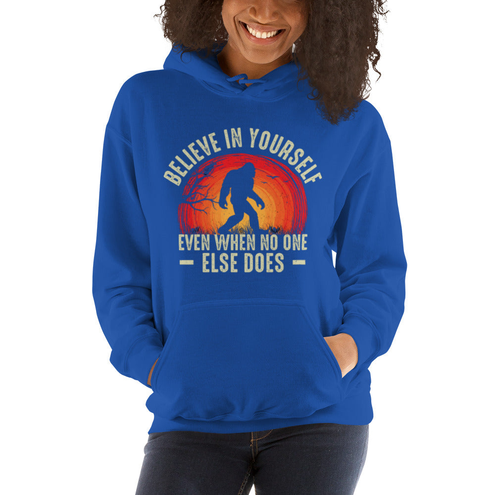 Believe in Yourself When No One Else Does Unisex Hoodie