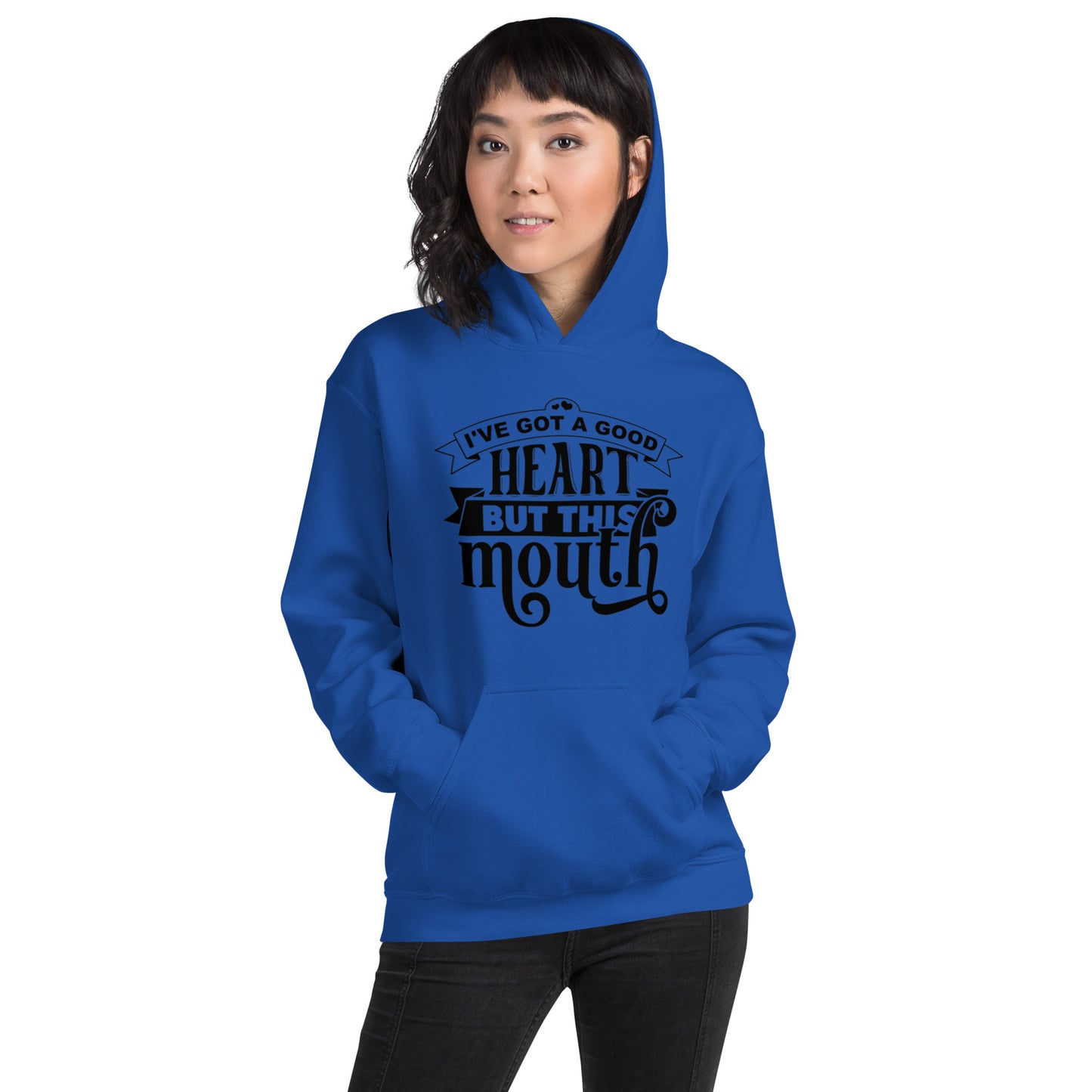 I've got a Good Heart but this Mouth Unisex Hoodie