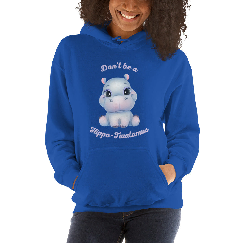 Don't be a Hippo-Twatamus Unisex Hoodie
