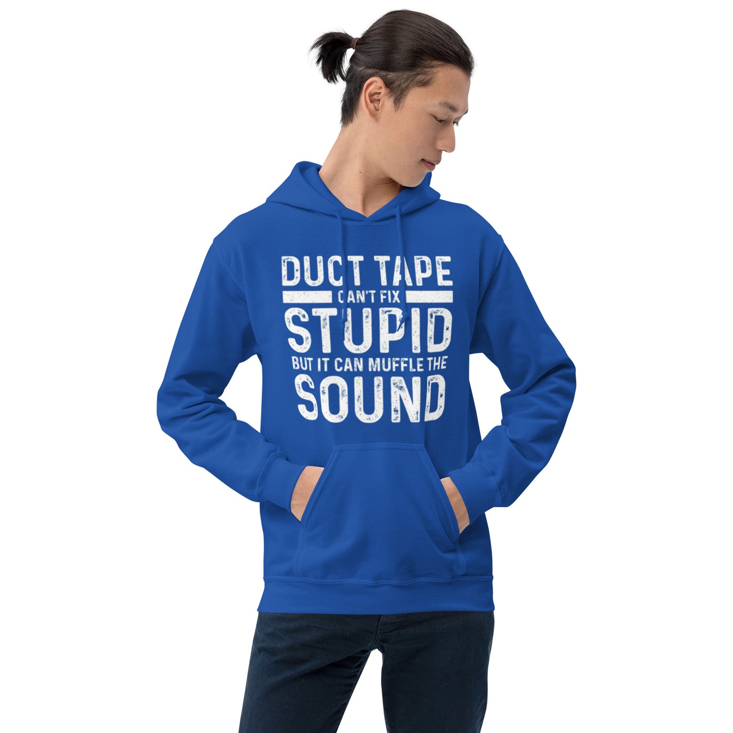 Duct Tape Can't Fix Stupid Unisex Hoodie