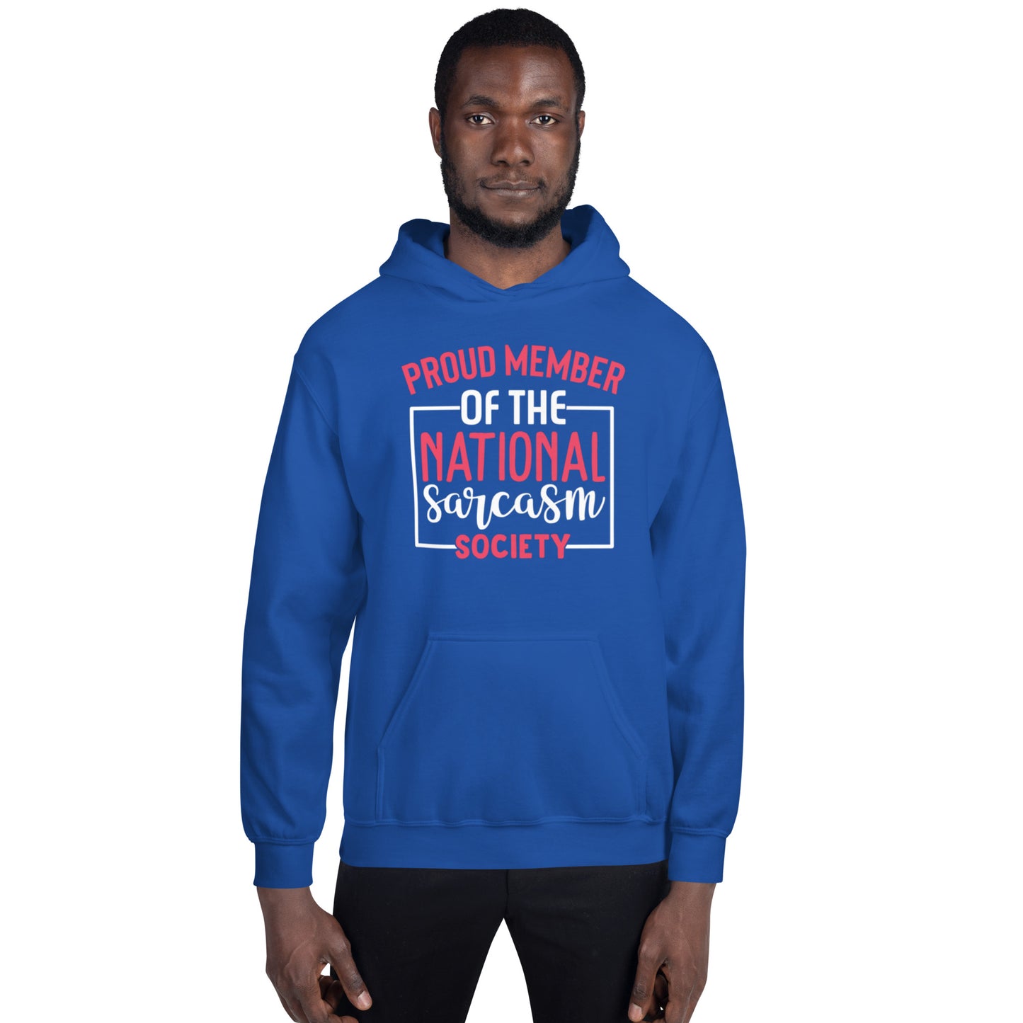 Proud Member of the National Sarcasm Society Unisex Hoodie