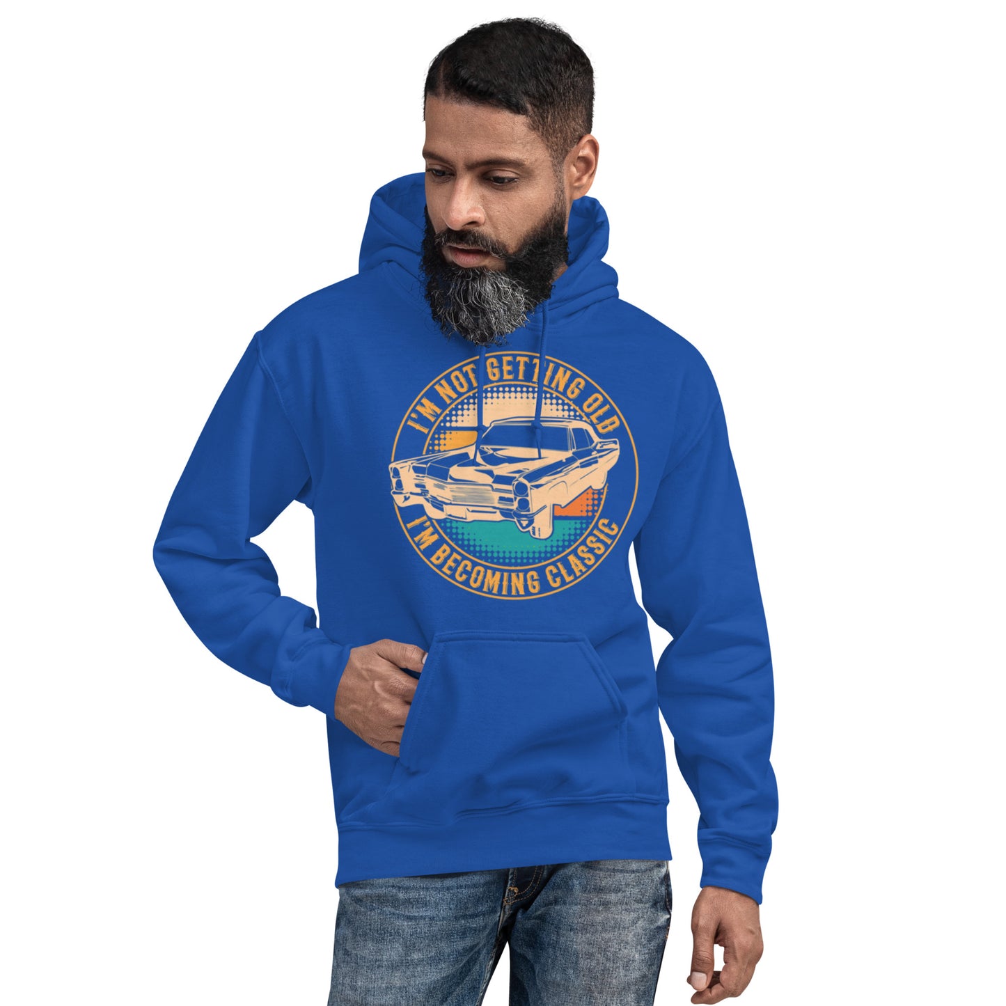 I'm Not Getting Old I'm Becoming Classic Unisex Hoodie