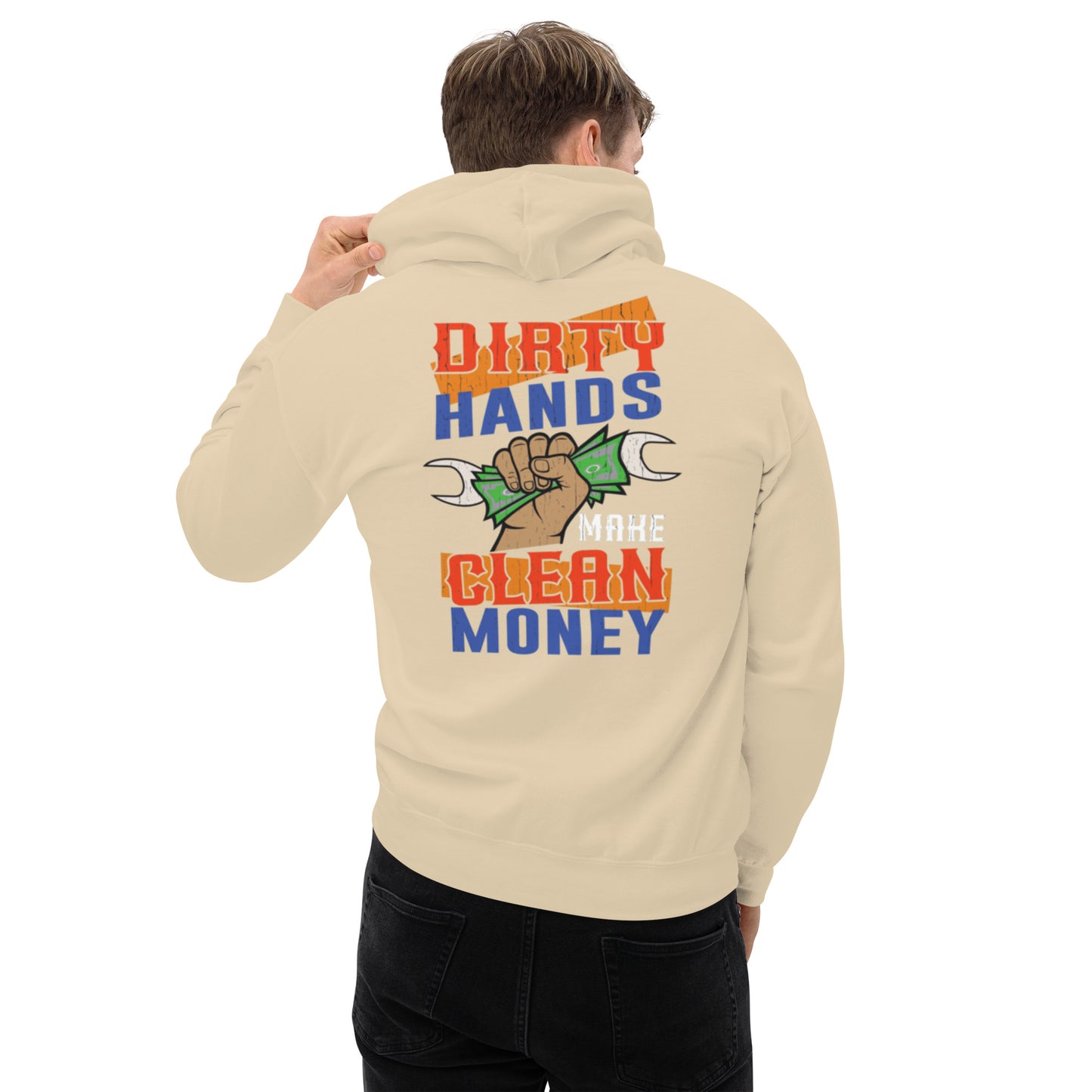 Dirty Hands Make Clean Money Unisex Hoodie