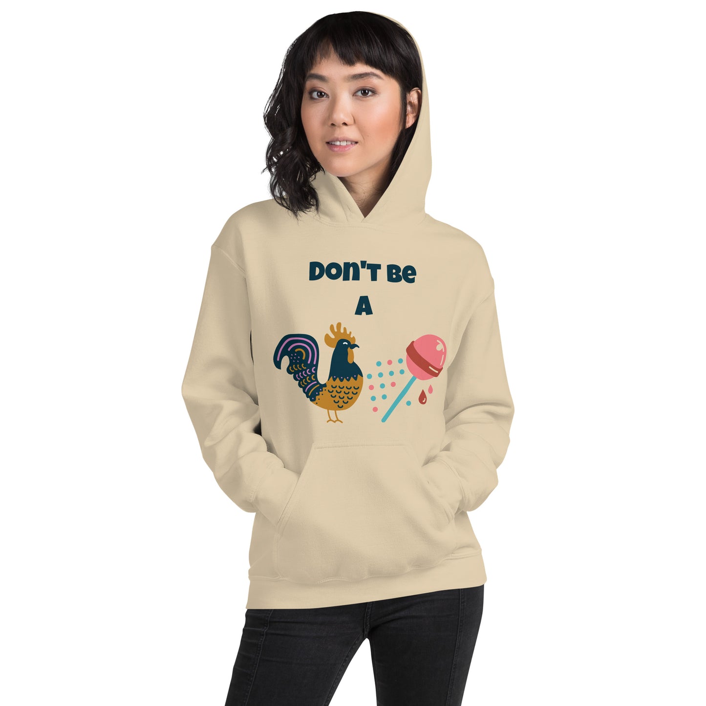 Don't Be A Unisex Hoodie