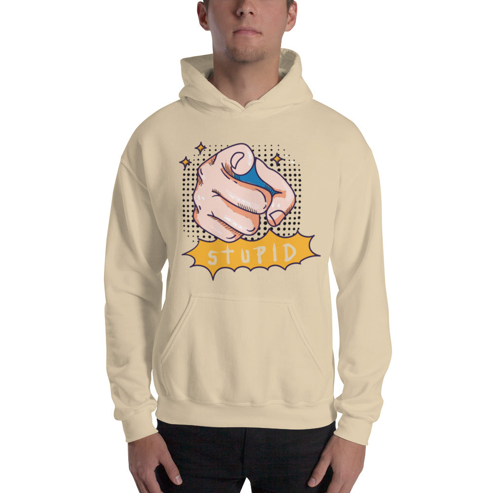 You Stupid Unisex Hoodie