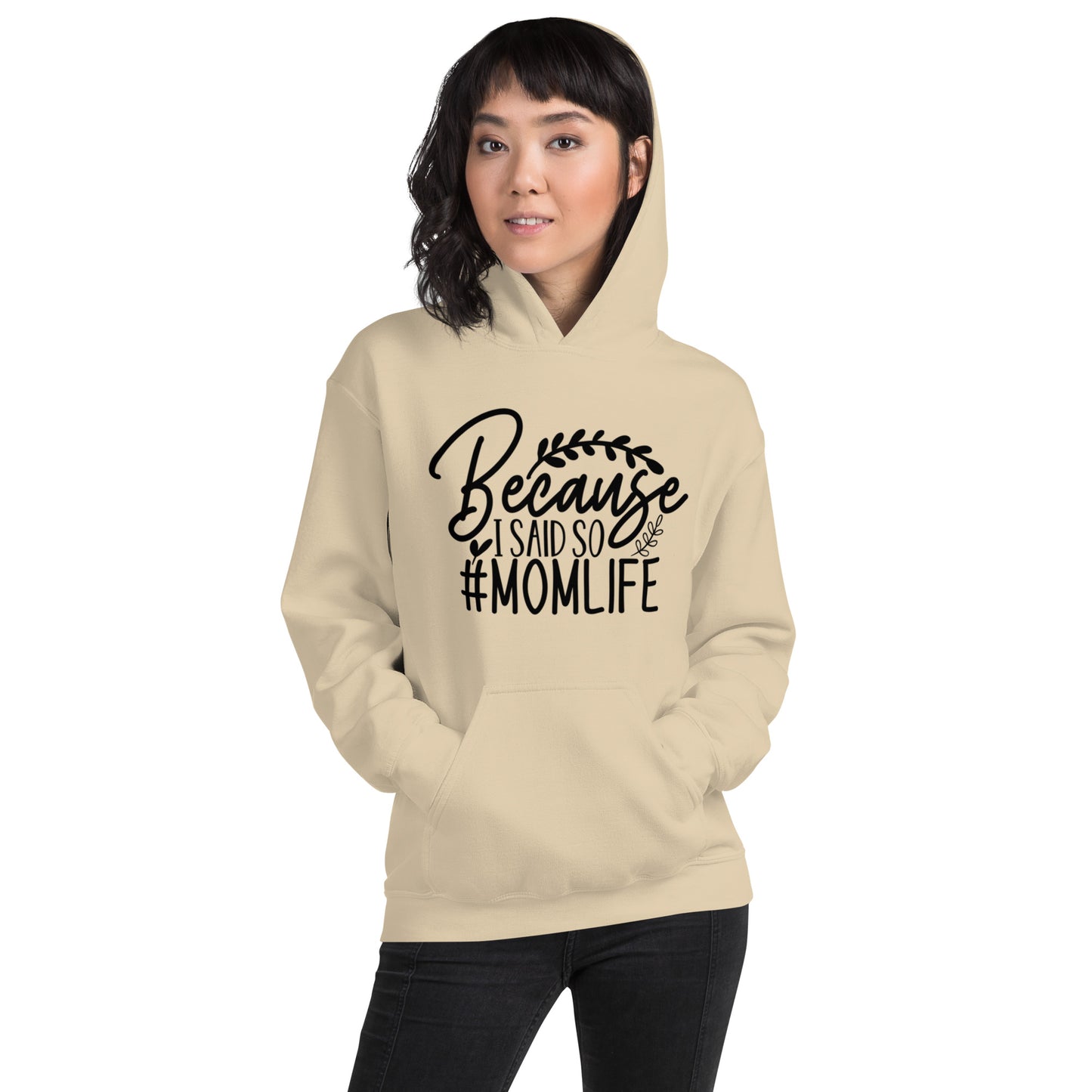 Because I Said So #MOMLIFE Unisex Hoodie