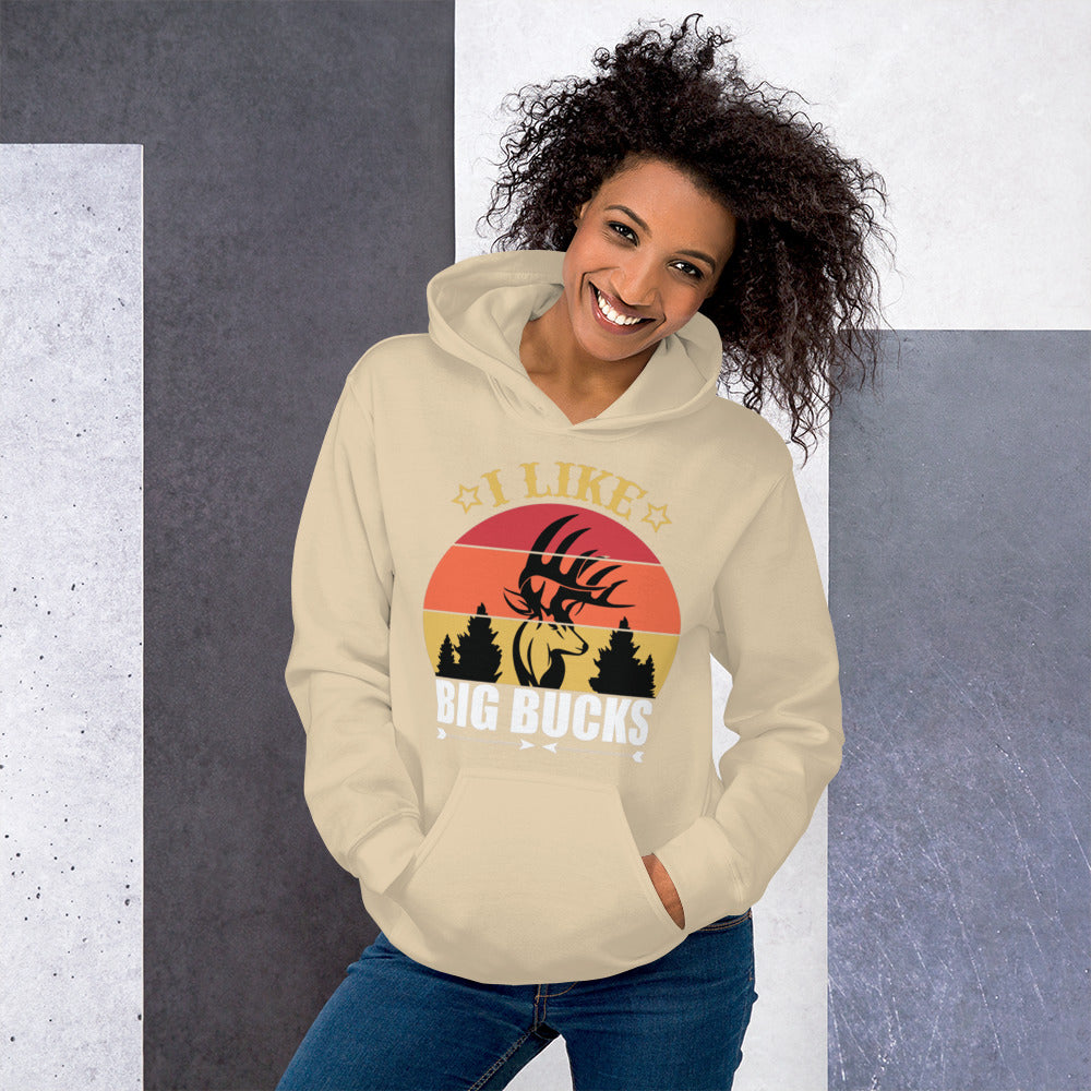 I Like Big Bucks Unisex Hoodie