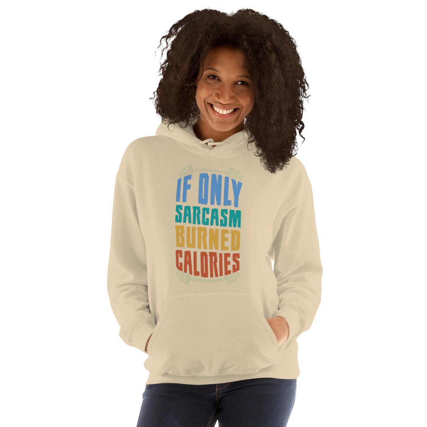 If Only Sarcasm Burned Calories Unisex Hoodie