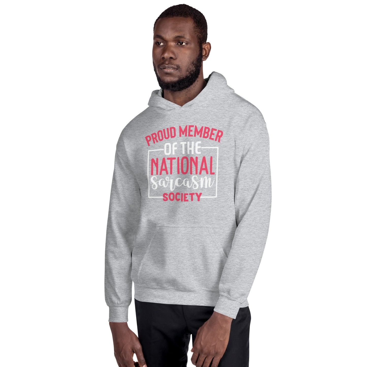 Proud Member of the National Sarcasm Society Unisex Hoodie