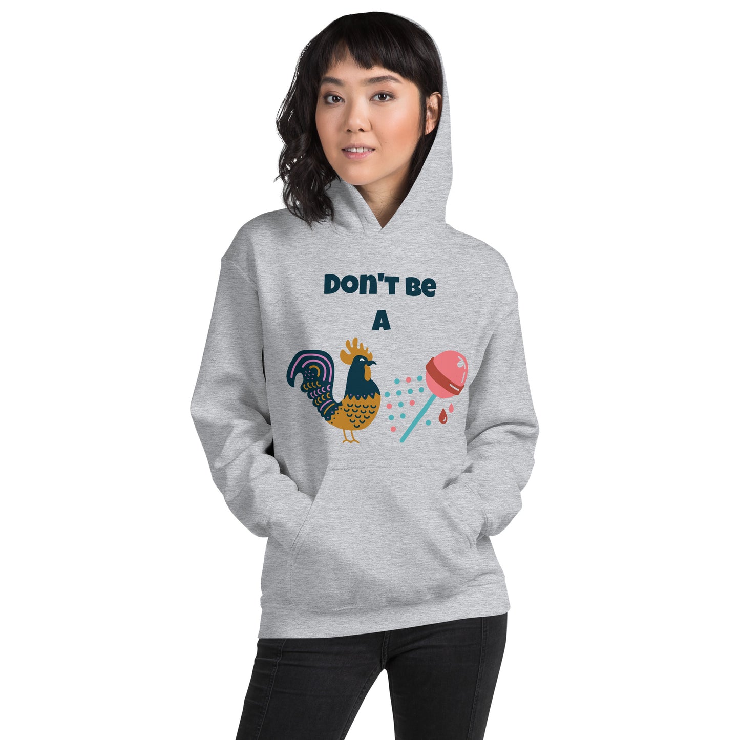 Don't Be A Unisex Hoodie