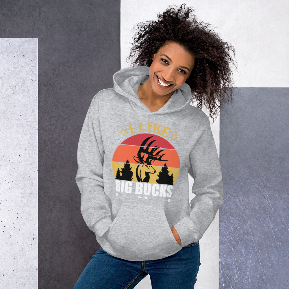 I Like Big Bucks Unisex Hoodie