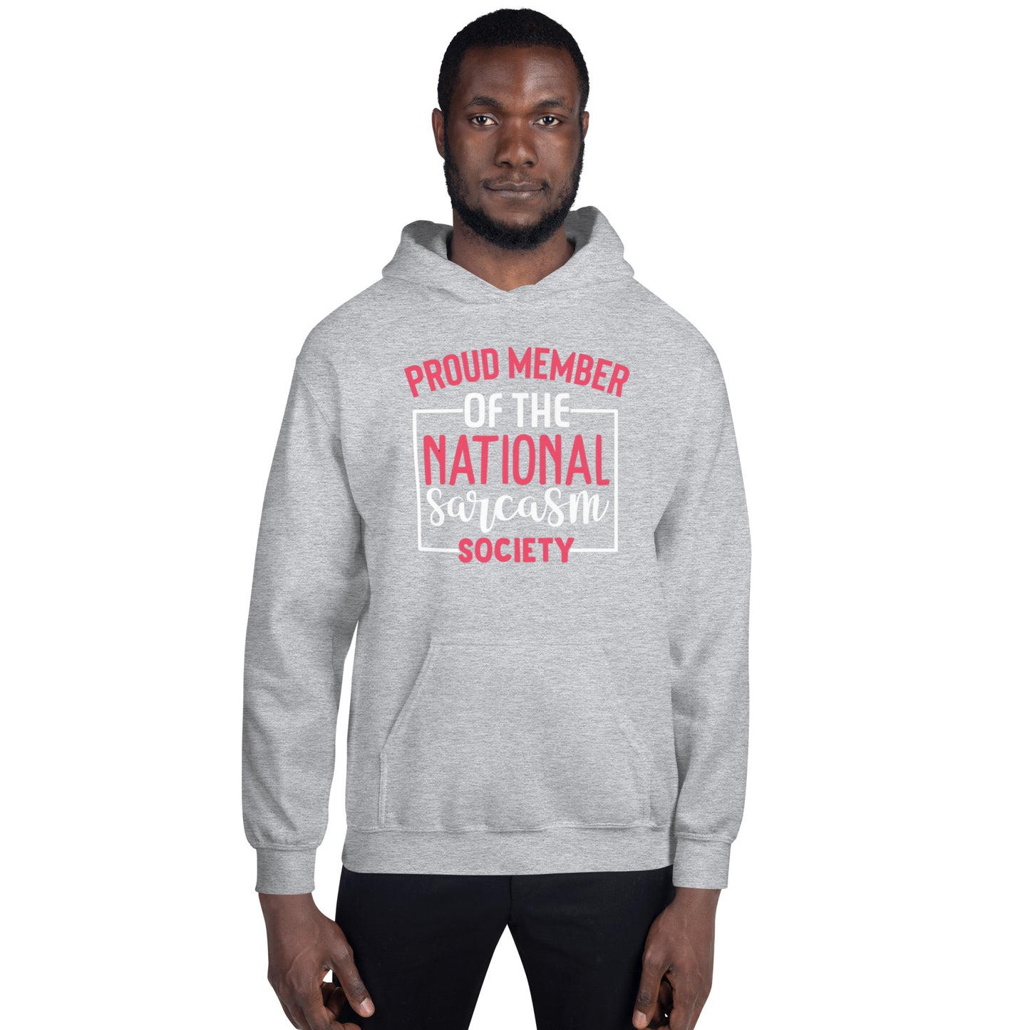 Proud Member of the National Sarcasm Society Unisex Hoodie