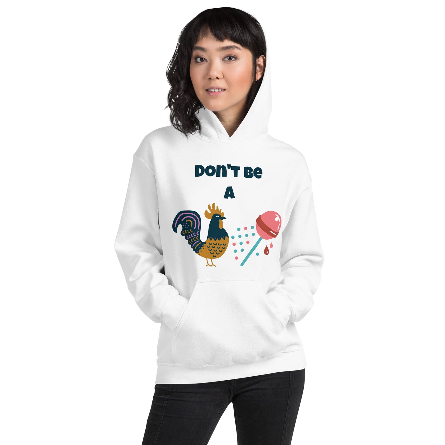 Don't Be A Unisex Hoodie