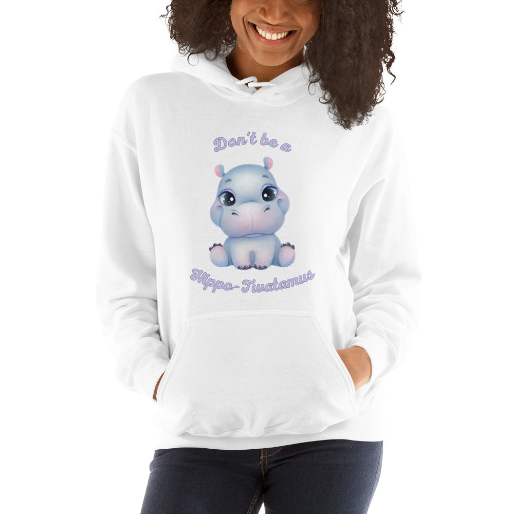 Don't be a Hippo-Twatamus Unisex Hoodie