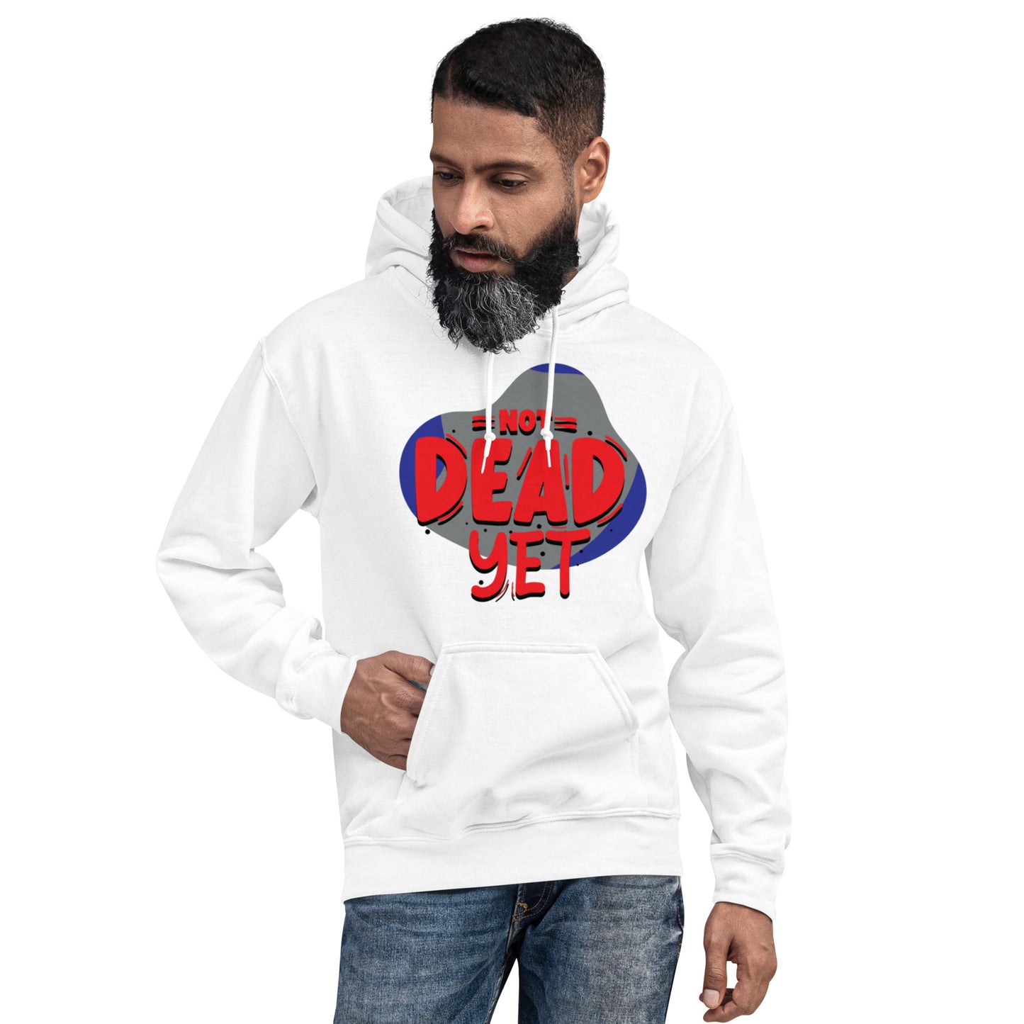 Not Dead Yet Unisex Hoodie