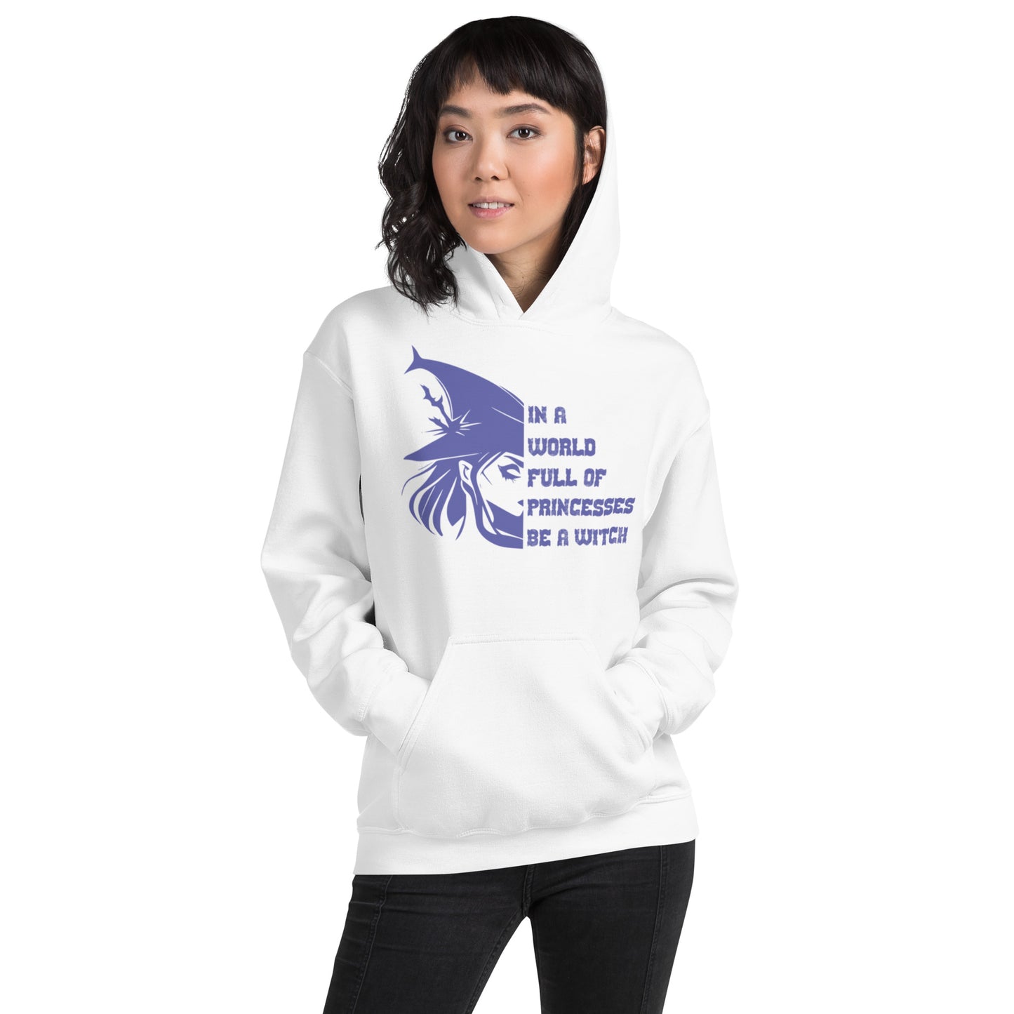 In A World Full Of Princesses Be A Witch Unisex Hoodie