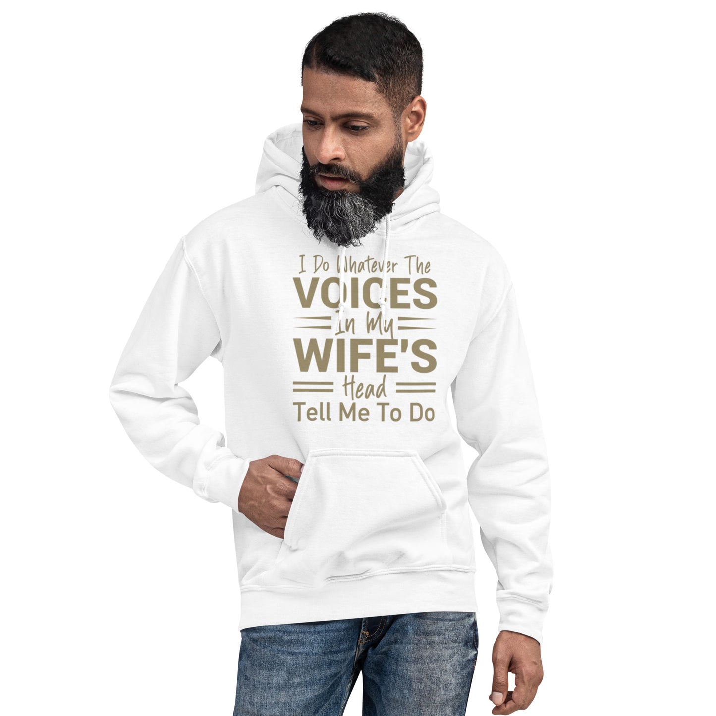 I Do Whatever The Voices In My Wife's Head Tell Me To Do Unisex Hoodie
