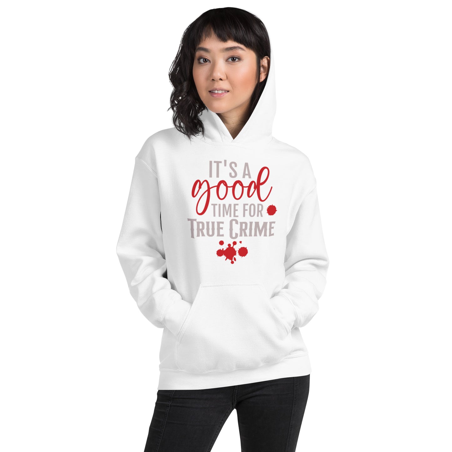 It's a Good Time for True Crime Unisex Hoodie