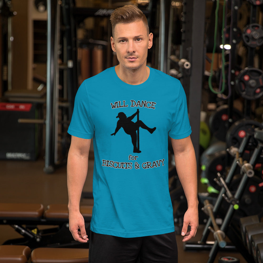 Will Dance for Biscuits & Gravy Unisex t-shirt